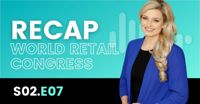 Recapping the World Retail Congress in Rome 